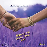Naucz się beze mnie żyć - Angelika Ślusarczyk - Hörbuch