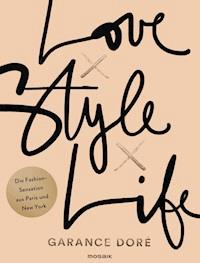 Love x Style x Life - Garance Doré - E-Book