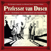Professor van Dusen, Die neuen Fälle, Fall 7: Professor van Dusen zündet ein Feuerwerk - Eric Niemann - Hörbuch