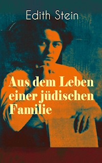 Aus dem Leben einer jüdischen Familie - Edith Stein - E-Book