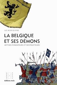 La Belgique et ses démons - Luc Beyer de Ryke - E-Book