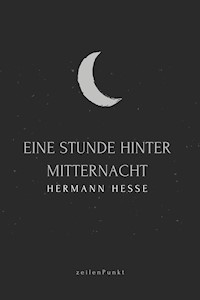 Eine Stunde hinter Mitternacht - Hermann Hesse - E-Book