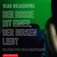 Der Russe ist einer, der Birken liebt - Olga Grjasnowa - Hörbuch