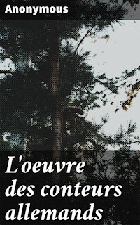 L'oeuvre des conteurs allemands - anonymous - E-Book