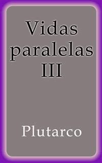 Vidas paralelas III - Plutarco - E-Book