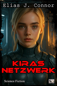 Kiras Netzwerk - Elias J. Connor - kostenlos E-Book