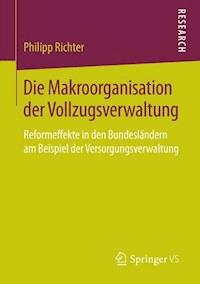 Die Makroorganisation der Vollzugsverwaltung - Philipp Richter - E-Book