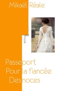 Passeport pour la fiancée des noces - Mikael Reale - E-Book