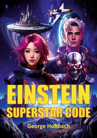 Einstein Superstar Code - George Hohbach - E-Book