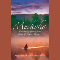 Muskoka - Enchanting Stories from Cottage Country (Unabridged) - Andrew Hind - Hörbuch