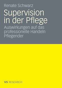 Supervision und professionelles Handeln Pflegender - Renate Schwarz - E-Book