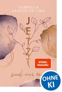 Jetzt sind wir eins (Jetzt-Trilogie, Band 2) - Gabriella Santos de Lima - E-Book