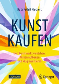 Kunst kaufen - Ruth Polleit Riechert - E-Book