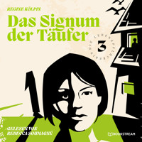 Das Signum der Täufer - Die Lebenspflückerin, Band 3 (Ungekürzt) - Regine Kölpin - Hörbuch