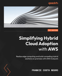 Simplifying Hybrid Cloud Adoption with AWS - Frankie Costa Negro - E-Book