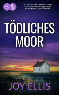 Tödliches Moor | Die fesselnde Krimi-Reihe mit einer eigenwilligen Ermittlerin - Joy Ellis - E-Book