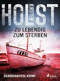 Zu lebendig zum Sterben - Skandinavien-Krimi - Kirsten Holst - E-Book