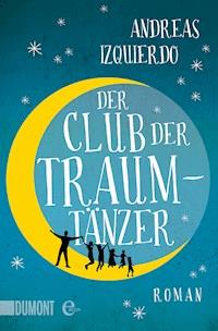 Der Club der Traumtänzer - Andreas Izquierdo - E-Book