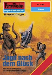 Perry Rhodan 1764: Jagd nach dem Glück - Horst Hoffmann - E-Book
