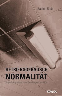 Betriebsgeräusch Normalität - Sabine Biebl - E-Book