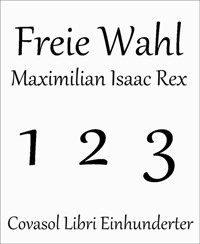 Freie Wahl - Maximilian Isaac Rex - kostenlos E-Book