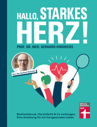 Hallo, starkes Herz! - Ratgeber mit Programm für Fitness, gesunde Ernährung und weniger Stress - Prof. Dr. med. Gerhard Hindricks - E-Book