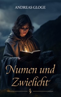 Numen und Zwielicht - Andreas Gloge - E-Book