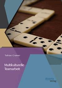 Multikulturelle Teamarbeit - Tobias Cramer - E-Book