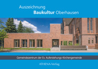 Auszeichnung Baukultur Oberhausen: Gemeindezentrum der Ev. Auferstehungs-Kirchengemeinde Oberhausen-Osterfeld - Tanja Bohnenkamp - E-Book