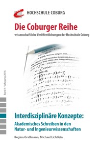 Interdisziplinäre Konzepte: Akademisches Schreiben in den Natur- und Ingenieurwissenschaften - Michael Lichtlein - E-Book