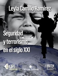 Seguridad y terrorismo en el siglo XXI - Leyla Carrillo Ramírez - E-Book