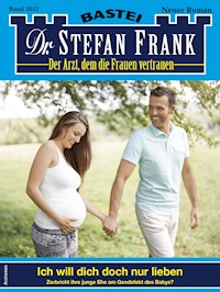 Dr. Stefan Frank 2652 - Stefan Frank - E-Book