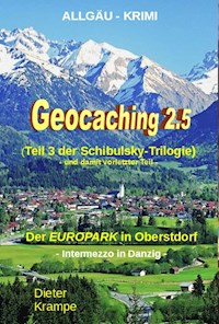 GEOCACHING 2.5 - Der neue EUROPARK in Oberstdorf - Dieter Krampe - E-Book
