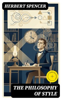 The Philosophy of Style - Herbert Spencer - E-Book