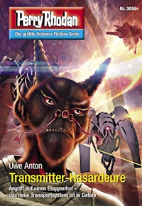 Perry Rhodan 3056: Transmitter-Hasardeure - Uwe Anton - E-Book + Hörbuch