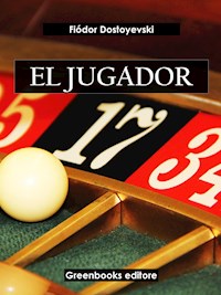 El jugador - Fiódor Dostoyevski - E-Book
