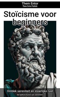 Stoïcisme voor beginners - Them Entor - E-Book