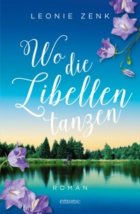 Wo die Libellen tanzen - Leonie Zenk - E-Book