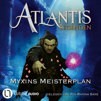 Myxins Meisterplan - Atlantis-Legenden, Teil 3 (Ungekürzt) - Ian Rolf Hill - Hörbuch