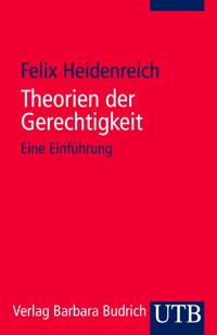 Theorien der Gerechtigkeit - Felix Heidenreich - E-Book