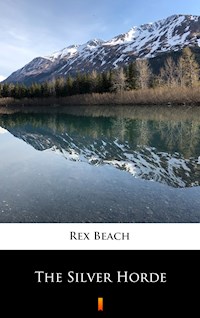 The Silver Horde - Rex Beach - E-Book