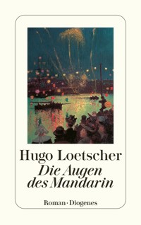 Die Augen des Mandarin - Hugo Loetscher - E-Book