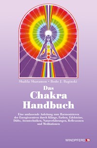 Das Chakra-Handbuch - Bodo J. Baginski - E-Book