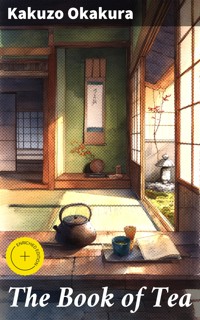The Book of Tea - Kakuzo Okakura - E-Book
