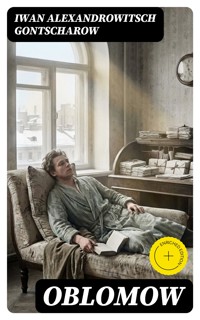 Oblomow - Iwan Alexandrowitsch Gontscharow - E-Book