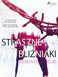 Straszne Bliźniaki. Reminiscencje - Józef Musiol - E-Book
