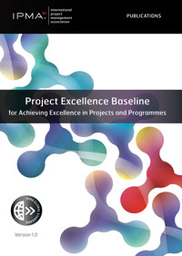 Project Excellence Baseline for Achieving Excellence in Projects and Programmes - IPMA - E-Book