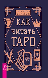 Как читать Таро - Абрахам Сильвия - E-Book
