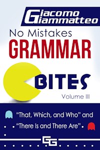 No Mistakes Grammar Bites, Volume III - Giacomo Giammatteo - E-Book