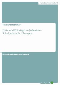 Feste und Feiertage im Judentum - Schulpraktische Übungen - Tina Kretzschmar - E-Book